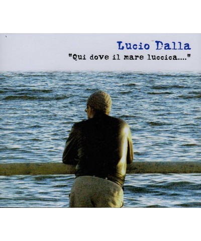 Lucio Dalla QUI DOVE IL MARE LUCCICA CD $10.58 CD
