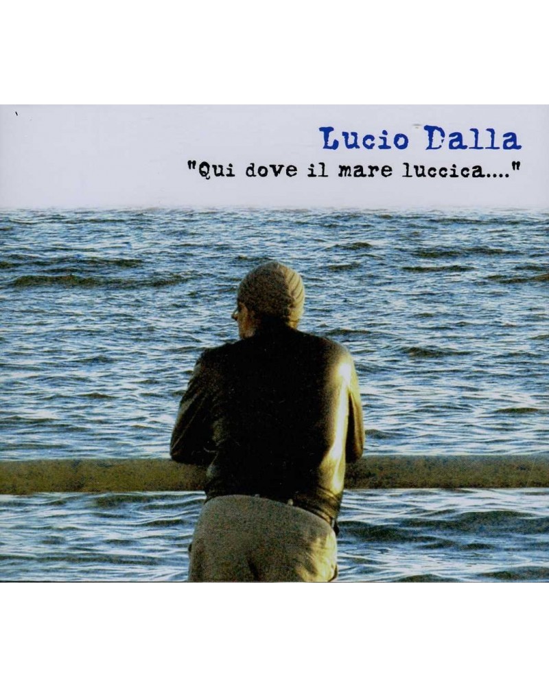 Lucio Dalla QUI DOVE IL MARE LUCCICA CD $10.58 CD
