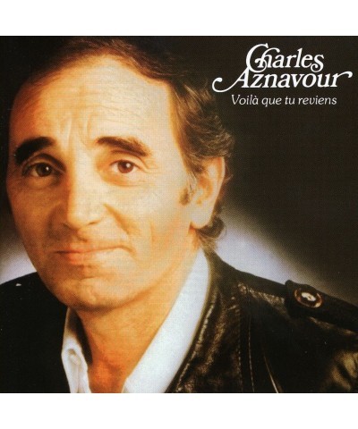 Charles Aznavour VOILA QUE TU REVIENS CD $12.85 CD