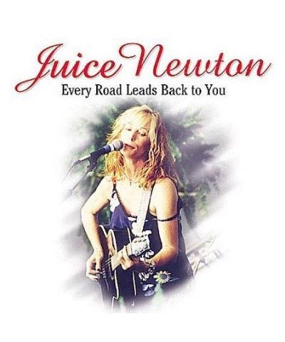 Juice Newton EVERY ROAD LEADS BACK TO YOU CD $33.81 CD