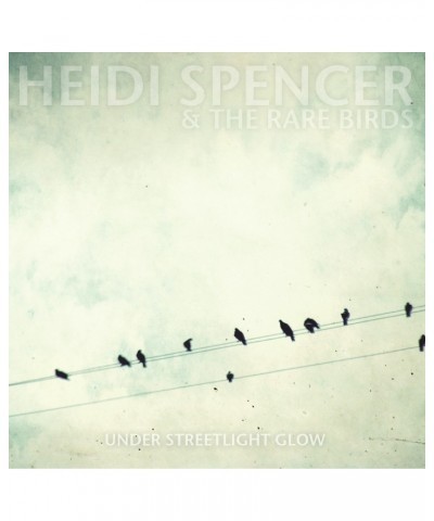 Heidi Spencer UNDER STREETLIGHT GLOW CD $8.79 CD