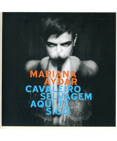 Mariana Aydar CAVALEIRO SELVAGEM AQUI TE SIGO CD $16.30 CD