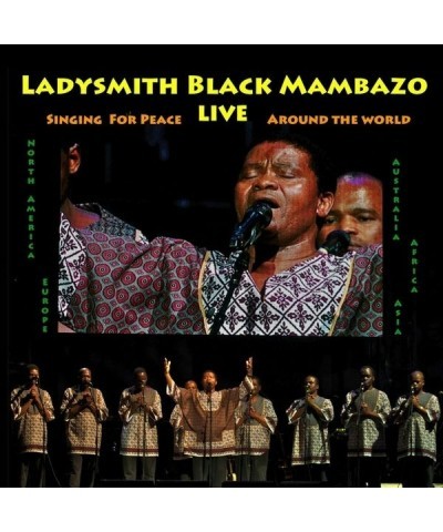 Ladysmith Black Mambazo SINGING FOR PEACE AROUND THE WORLD (LIVE) CD $4.94 CD