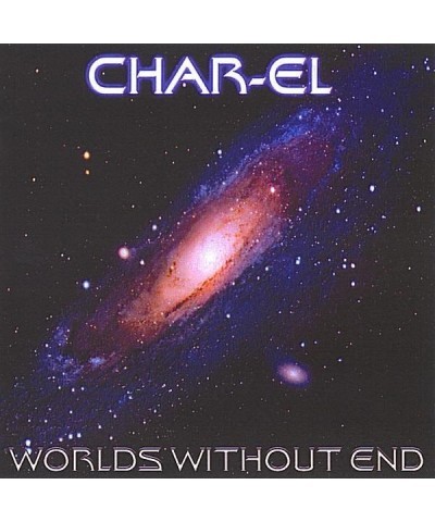 Char-El WORLDS WITHOUT END CD $12.69 CD